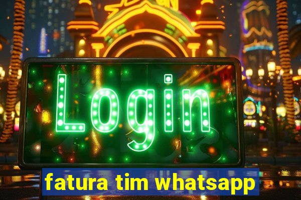 fatura tim whatsapp